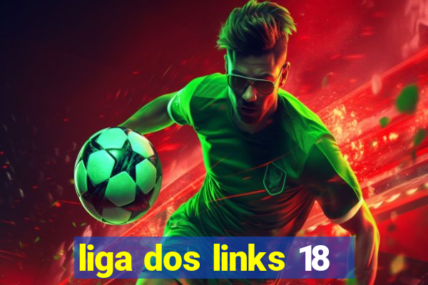 liga dos links 18